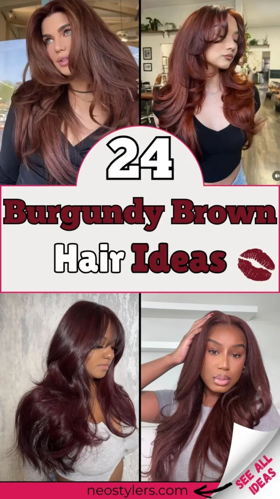 Chic collage featuring four stylish burgundy brown hairstyles including voluminous layers, soft curtain bangs, glossy waves, and sleek, long styles. Text overlay states "24 Burgundy Brown Hair Ideas" paired with a kiss emoji. Includes a clear call-to-action "See All Ideas" pointing to neostylers.com. Ideal inspiration for women seeking rich, vibrant, and elegant burgundy-brown hair color ideas perfect for everyday wear, special events, or glamorous styling trends.