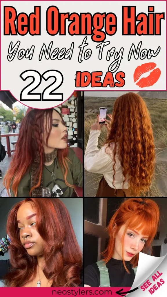 old and fiery, this pin showcases 22 stunning red-orange hair ideas you need to try now. The collage features wavy, straight, curly, and layered styles in vibrant copper, burnt orange, and ginger-red hues—perfect for a standout transformation. Text overlay reads “Red Orange Hair You Need to Try Now – 22 Ideas” with a kiss mark accent. Ideal for trendsetters craving bold color inspiration. Visit neostylers.com for full style details and more hair ideas.