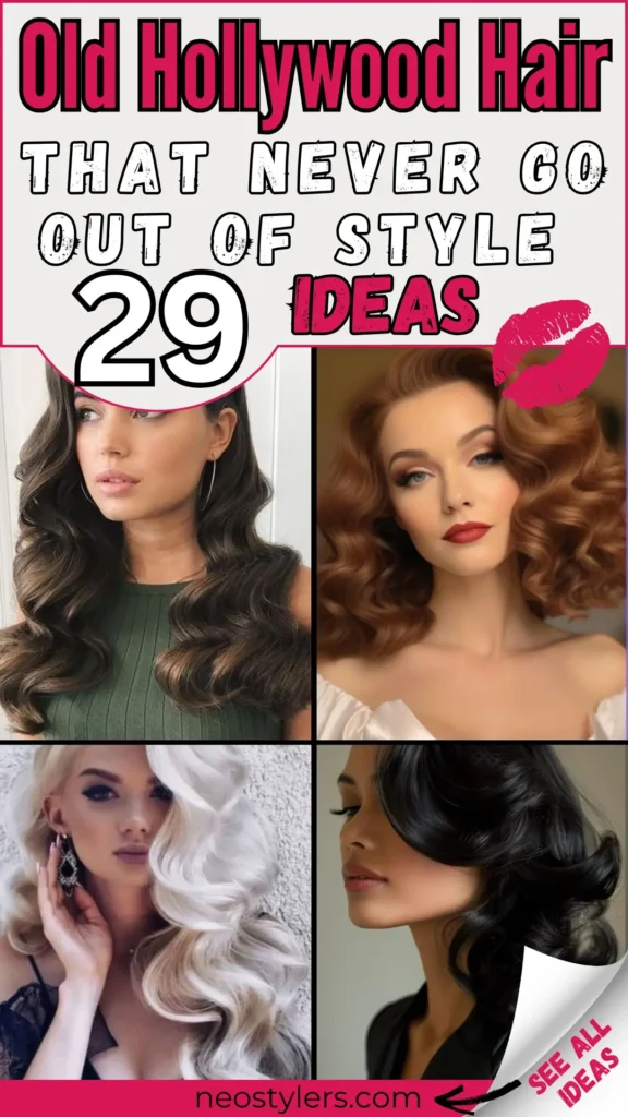 "Old Hollywood Hair That Never Go Out of Style – 29 Ideas" Pinterest pin featuring glamorous vintage hairstyles. Styles include voluminous waves, soft curls, and sleek retro looks in brunette, blonde, auburn, and black tones. Bold text overlay in pink and white fonts adds a chic, timeless vibe, with a lipstick graphic enhancing the feminine theme. Branding: "neostylers.com" on a vibrant pink banner, with a corner peel revealing "See All Ideas," inviting users to explore classic, elegant hair inspirations.