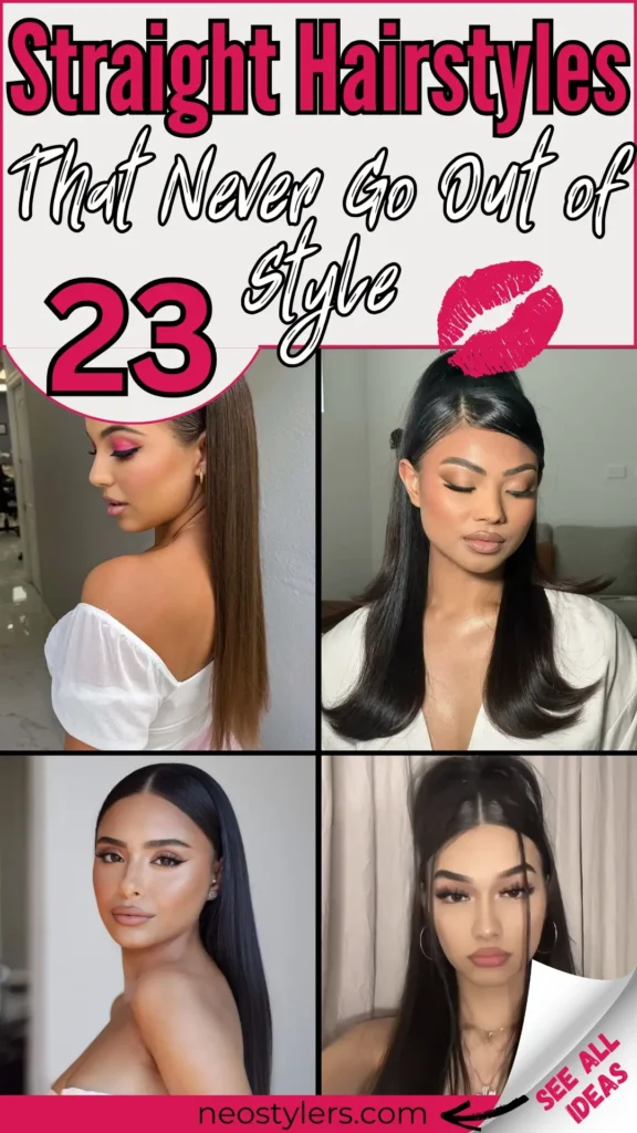 "Straight Hairstyles That Never Go Out of Style – 23 Ideas" Pin featuring sleek and timeless straight hair looks. Styles include glossy long cuts, layered straight ends, soft flicks, and half-up straight designs for a polished finish. Bold text overlay in pink and black fonts adds a chic vibe, paired with a lipstick graphic for a feminine theme. Branding: "neostylers.com" on a vibrant pink banner, with a corner peel revealing "See All Ideas," inspiring elegant and versatile hairstyle options.