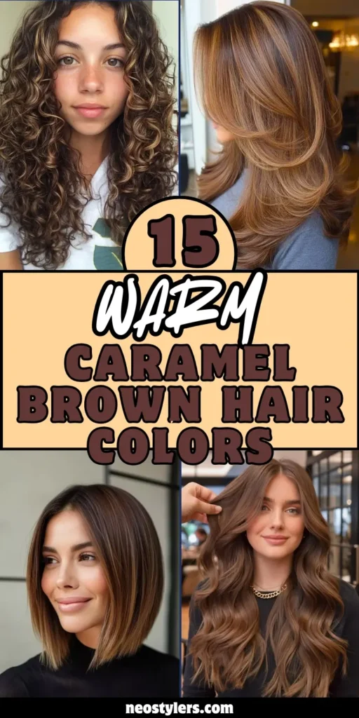 Image showcases 15 warm caramel brown hair colors with four women featuring different styles—from curly textures to sleek bobs and voluminous waves. The text “15 Warm Caramel Brown Hair Colors” is written in warm beige and chocolate tones. These shades offer a radiant, sun-kissed feel, ideal for enhancing natural brunette bases with subtle highlights or full transformations.
