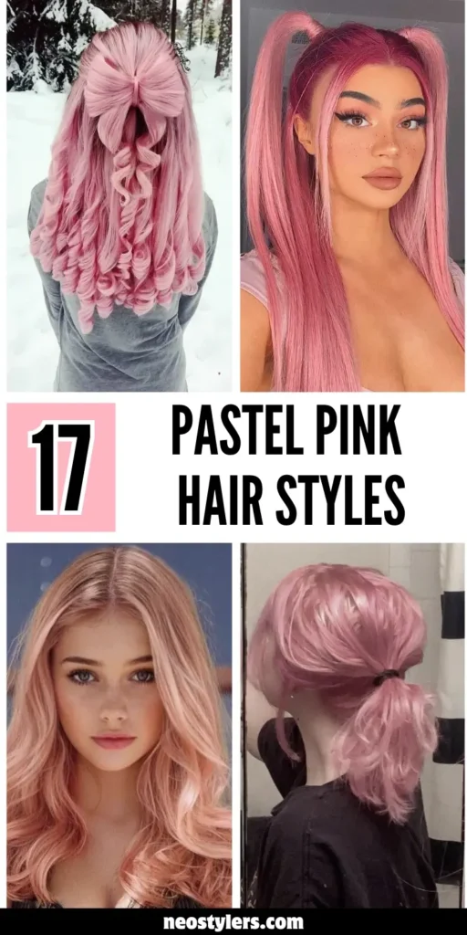 Image features 17 pastel pink hair styles with four unique looks including high pigtails, curled bow hairstyles, voluminous waves, and messy ponytails. Text reads “17 Pastel Pink Hair Styles” in bold black and blush pink fonts. Each style embraces a fun, youthful vibe with dreamy, cotton candy-colored hair, ideal for bold and playful personalities.