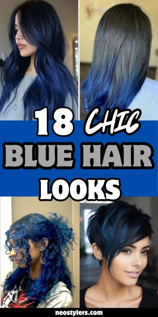 Image presents 18 chic blue hair looks, featuring four women with vibrant blue tones in varied styles. Text “18 Chic Blue Hair Looks” stands out in bold white and gray against deep blue. Styles include long layered waves, edgy short pixie cuts, natural curls, and gradient ombré blue blends, showcasing creativity, confidence, and bold self-expression.