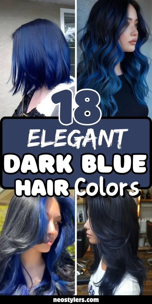 Image showcases 18 elegant dark blue hair colors through four different hairstyles. Text reads “18 Elegant Dark Blue Hair Colors” in bold navy and white lettering. Looks range from soft black-to-blue gradients to full rich navy shades with voluminous curls and sharp blunt cuts. The theme blends mystery and refinement for bold yet classy hair inspiration.