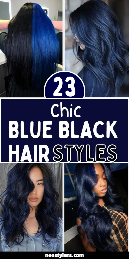 Image features four striking hairstyles under the title “23 Chic Blue Black Hair Styles.” Styles include a half-and-half black and royal blue straight hair, soft navy-blue waves, voluminous curls with deep blue highlights, and glossy long waves with subtle indigo tones. The theme highlights dramatic yet polished hair color blends, ideal for trendy women seeking bold and cool-toned hair inspiration.