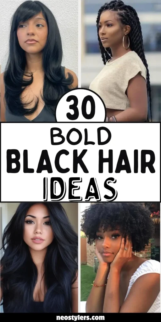 Image shows “30 Bold Black Hair Ideas” featuring four unique styles. These include straight layers with curtain bangs, twisted protective braids, long voluminous black waves, and a natural afro. The range showcases both sleek and textured black hairstyles that enhance beauty and celebrate boldness and individuality.
