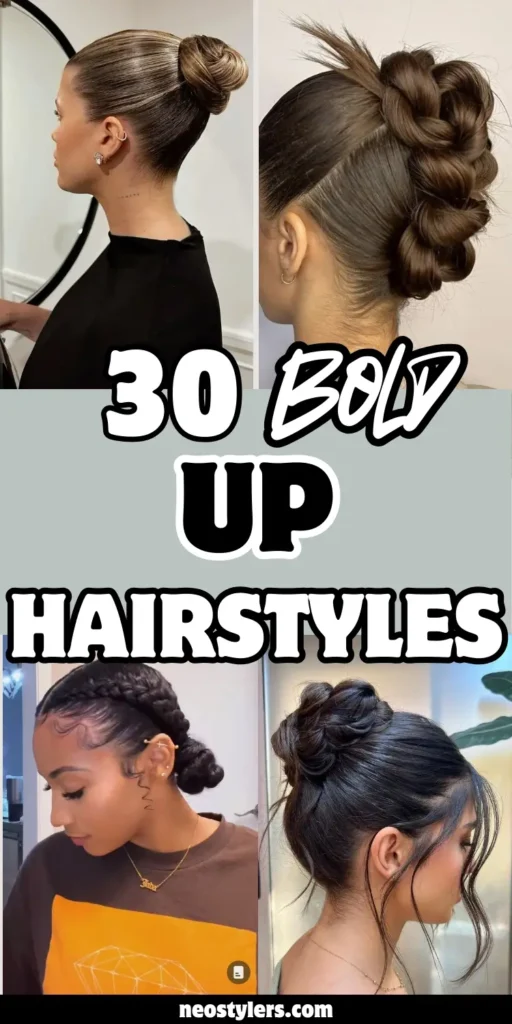 "Image titled “30 Bold Up Hairstyles” showcases four unique updo styles. Designs include a sleek ballerina bun, a high braided crown bun, a low braided style with baby hairs, and a textured messy bun with face-framing strands. These hairstyles blend structure with creativity for an elegant yet bold statement.